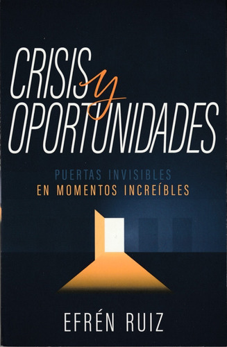 Crisis Y Oportunidades. Efrén Ruiz