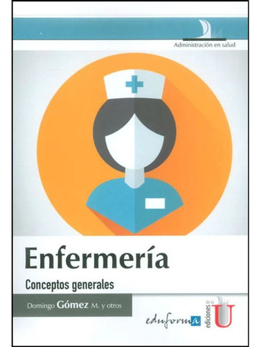 Libro Enfermeria Conceptos Generales Domingo Gómez M Y Otros