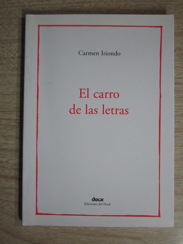 El Carro De Las Letras - Carmen Iriondo - Ed.dock
