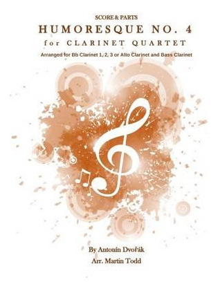 Libro Humoresque No. 4 For Clarinet Quartet : Score & Par...
