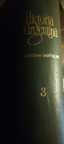 Diego Abad De Santillán - Historia Argentina  Tomo 3 
