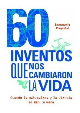 Libro 60 Inventos Que Nos Cambiaron La Vida - Pouydebat E.