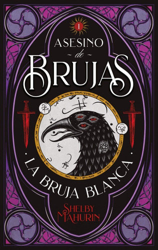 La Bruja Blanca. Asesino De Brujas 1. Shelby Mahurin