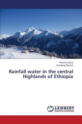 Libro Rainfall Water In The Central Highlands Of Ethiopia...