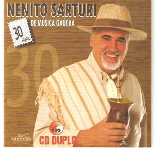 Cd - Nenito Sarturi - 30 Anos De Música Gaúcha - (cd Duplo)