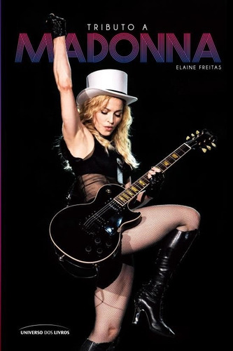 Tributo a Madonna, de Freitas, Elaine. Universo dos Livros Editora LTDA, capa mole em português, 2012