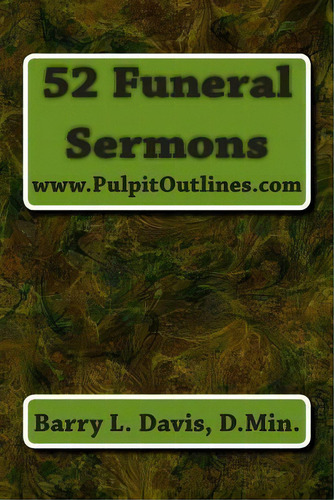 52 Funeral Sermons, De Barry L Davis., Vol. 1. Editorial Createspace Independent Publishing Platform, Tapa Blanda En Inglés