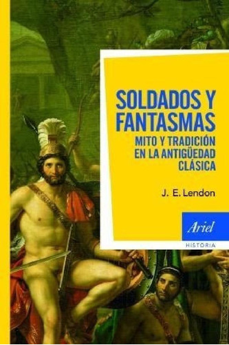 Libro - Soldados Y Fantasmas Mito Y Tradicion En La Antigue