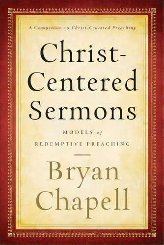 Christ-centered Sermons, De Bryan Chapell. Editorial Baker Publishing Group, Tapa Blanda En Inglés