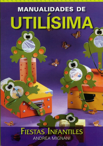 Fiestas Infantiles- Manualidades De Utilisima - Mignani, And