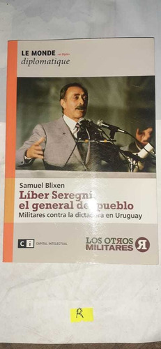 Liber Seregni, El General Del Pueblo - Samuel Blixen (03
