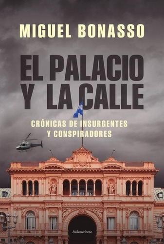 Libro El Palacio Y La Calle - Miguel Bonasso