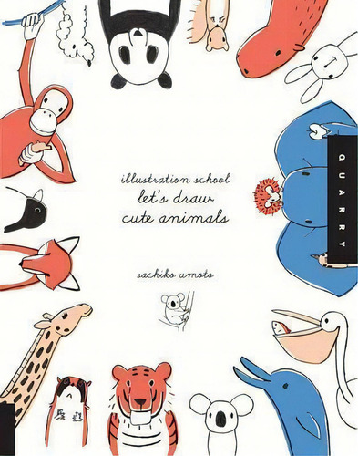 Let's Draw Cute Animals (illustration School), De Sachiko Umoto. Editorial Gardners En Inglés, 2010