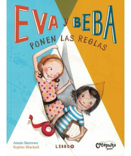 Eva y Beba: Ponen Las Reglas, de Annie Barrows, Sophie Blackall. Serie Eva Y Beba, vol. 9. Editorial Catapulta, tapa blanda en español, 2023