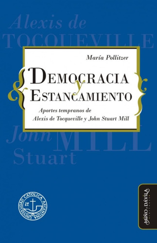 Libro: Democracia Y Estancamiento: Aportes Tempranos De Alex