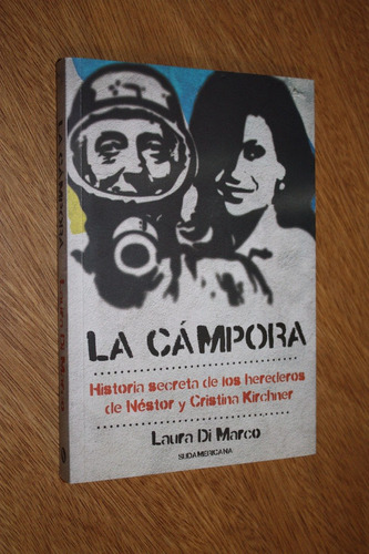 La Campora - Historia Secreta - Laura Di Marco - Flamante