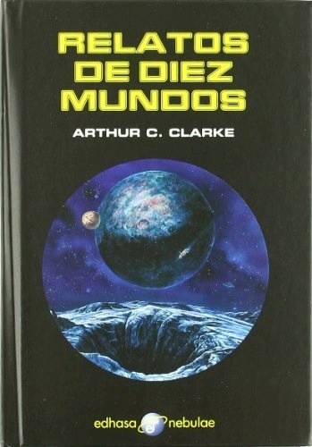 Relatos De Diez Mundos - Arthur Clarke