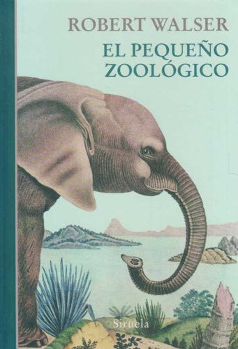 Pequeño Zoologico, El - Walser, Robert