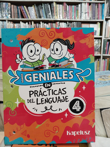 Somos Geniales En Práctica Del Lenguaje 4 - Kapelusz 