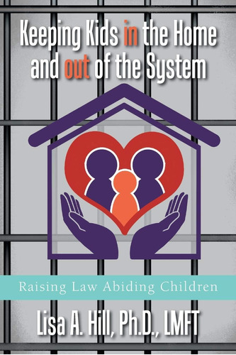 Libro: Keeping Kids In The Home And Out Of The System: Law