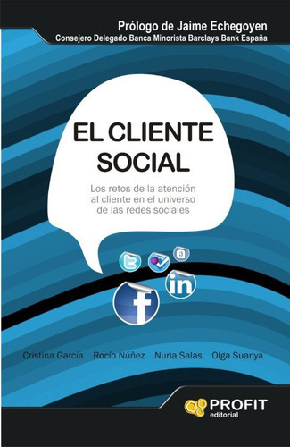 El Cliente Social, De Garcia, Cristina; Nuñez, Rocio. Editorial Profit En Español