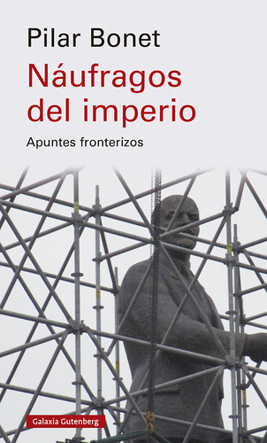 Naufragos Del Imperio De Bonet Pilar Galaxia Gutenberg, S.l.