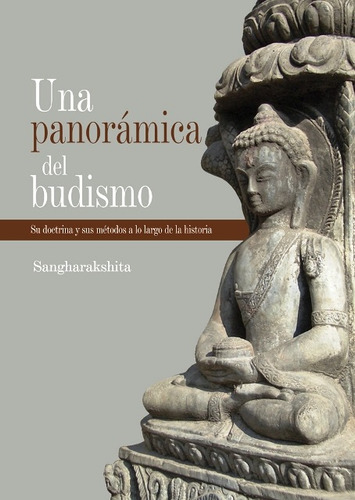 Una Panoramica Del Budismo . Su Doctrina Y Sus Metodos A Lo Largo De La Historia, De Sangharákshita. Editorial Dharma, Tapa Blanda En Español, 2007