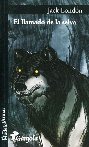 El Llamado De La Selva - Jack London - Libro Nuevo - Gargola