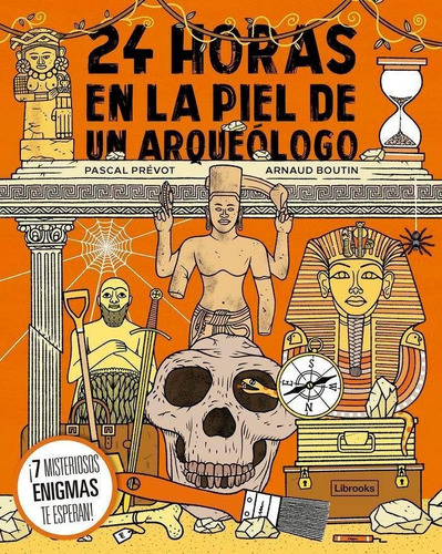 Libro: 24 Horas En La Piel De Un Arqueologo. Arnaud Botin,, 