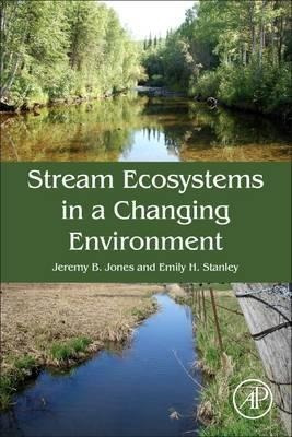 Stream Ecosystems In A Changing Environment - Jeremy B. J...