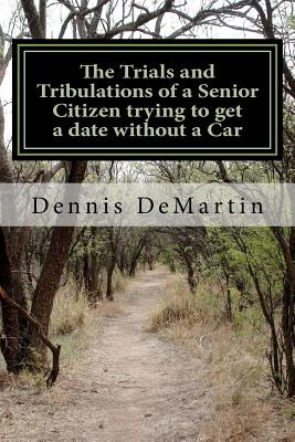 Libro The Trials And Tribulations Of A Senior Citizen Try...