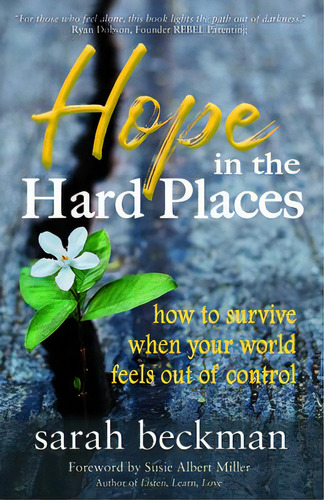 Hope In The Hard Places: How To Survive When Your World Feels Out Of Control, De Beckman, Sarah. Editorial Morgan James Faith, Tapa Blanda En Inglés