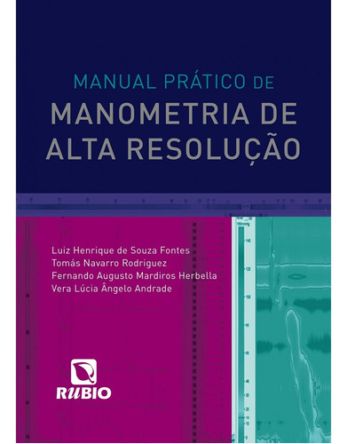 Manual Prático De Manometria De Alta Resolução, De Luiz Henrique De Souza Fontes. Editora Rubio, Capa Dura, Edição 1 Em Português, 2019