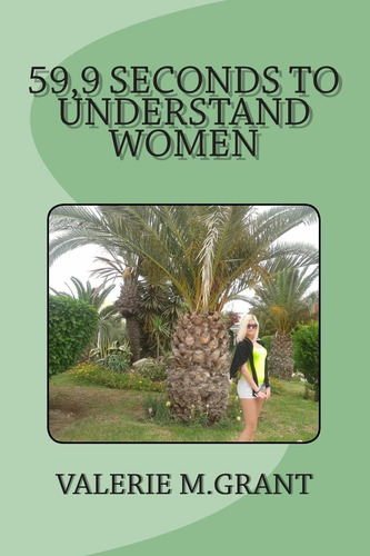 Libro: 59,9 Seconds To Understand Women: Is It Really Hard T