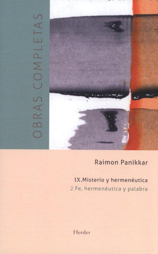 Obras Completas  Raimon Panikkar. Ministerio Y Hermenéutica