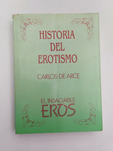 Libro Historia Del Erotismo / Carlos De Arce / Seuba Editore