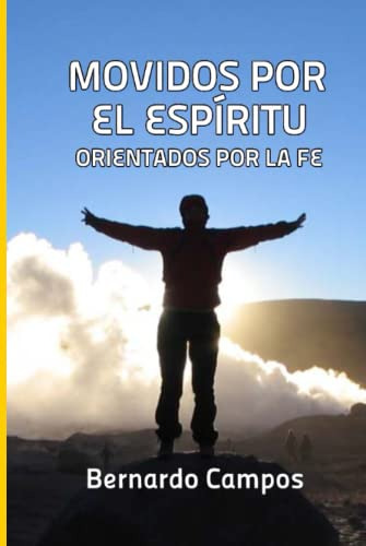 Movidos Por El Espiritu: Orientados Por La Fe