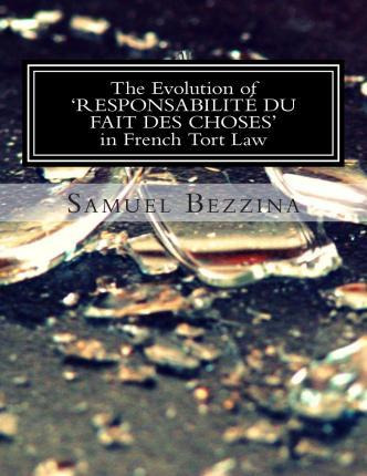 Libro The Evolution Of 'responsabilite Du Fait Des Choses...