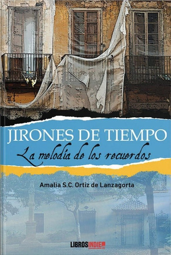 Jirones De Tiempo, De Amalia Sanchez. Editorial Libros Indie, Tapa Blanda En Español