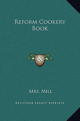 Libro Reform Cookery Book - Mrs Mill
