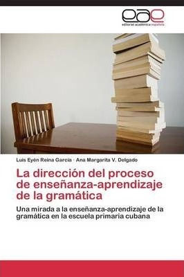 La Direccion Del Proceso De Ensenanza-aprendizaje De La G...