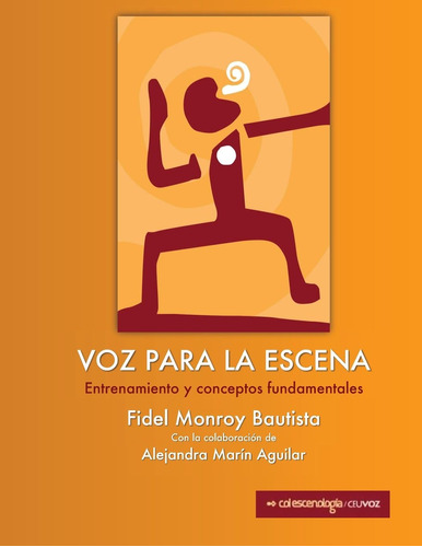 Libro: Voz Para La Escena: Entrenamiento Y Conceptos Fundame