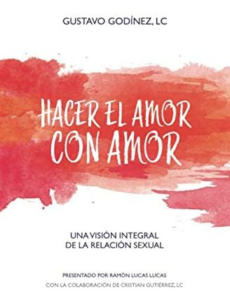 Libro: Hacer El Amor Con Amor (spanish Edition)