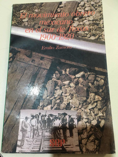 El Movimiento Obrero Mexicano En El Sur De Texas 1900-1920