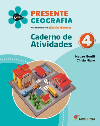 Caderno Atividades 4 Ano - Projeto Presente Geografia, De Neuza Guelli E Cintia Nigro. Editora Moderna Em Português