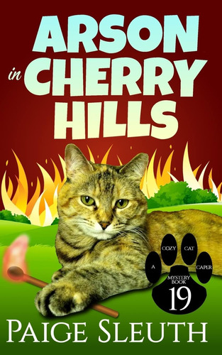 Libro:  Arson In Cherry Hills (cozy Cat Caper Mystery)