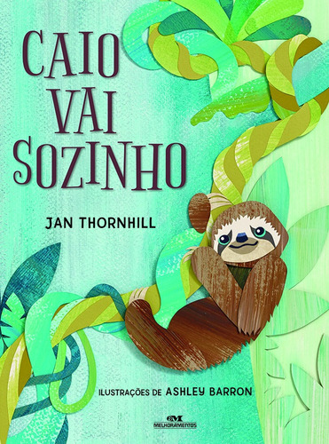 Caio Vai Sozinho, de Thornhill, Jan. Série Mundo Colorido Editora Melhoramentos Ltda., capa mole em português, 2019