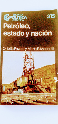 Libro Petróleo, Estado Y Nación ; Biblioteca Política Arg