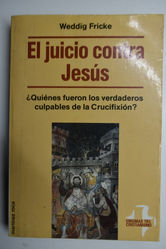 El Juicio Contra Jesús Weddig Fricke                     C56