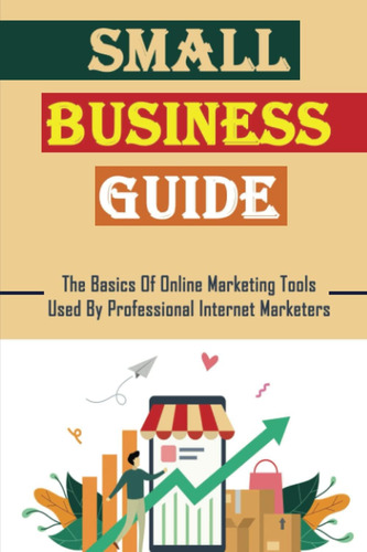 Libro: Small Business Guide: The Basics Of Online Marketing 